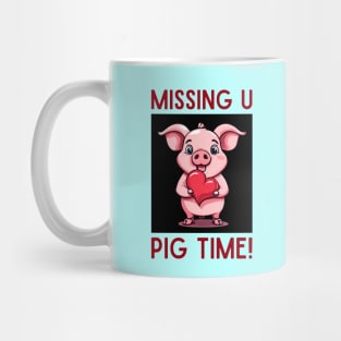 Missing You Pig Time | Pig Pun Mug